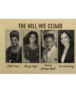 The Hill We Climb Still I Rise We Go High There’s Always Light I’m Speaking Feminist Canvas Prints – Poster, White, 0.75'' Framed Canvas