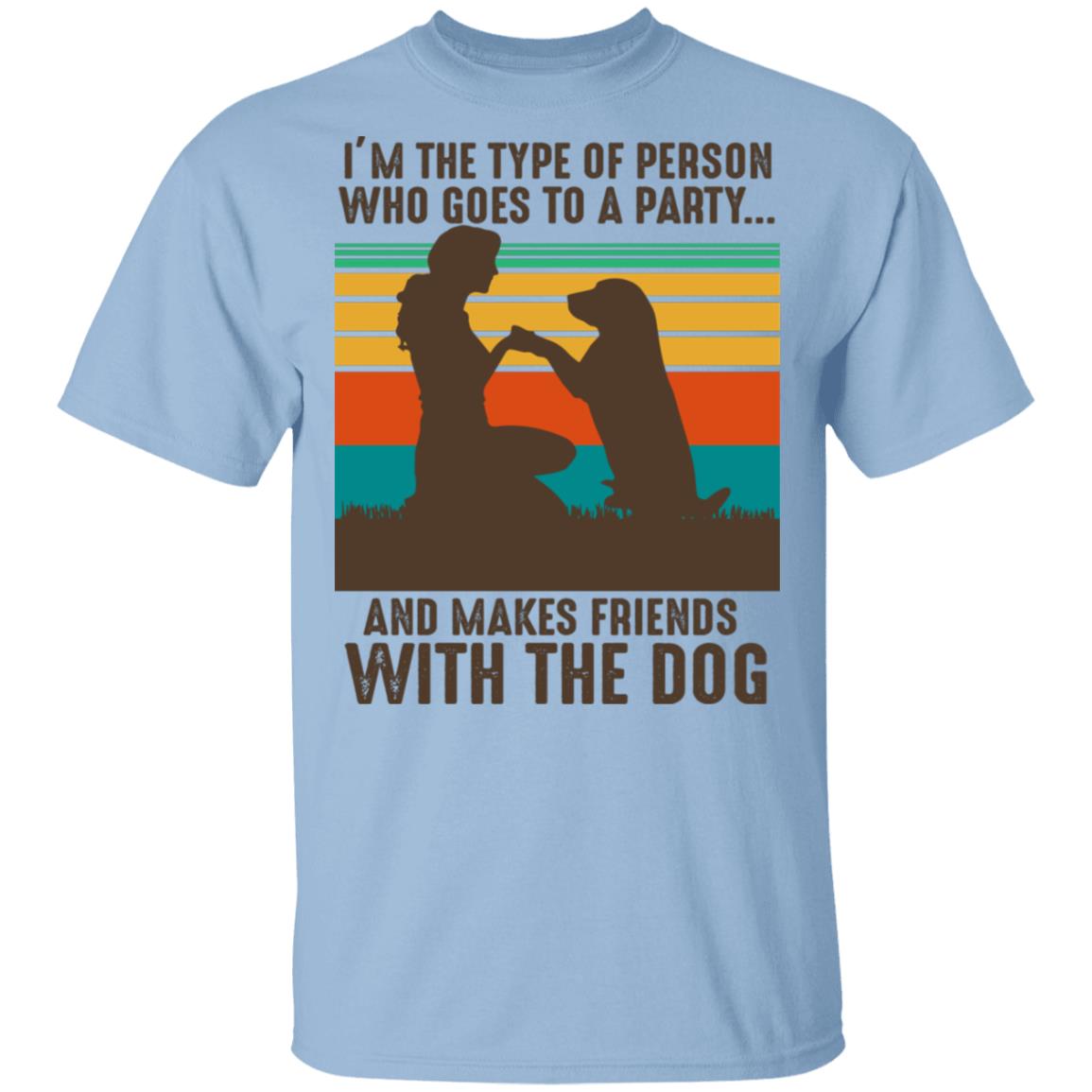 I'm The Type Of Person Goes, Light Blue, Unisex T-Shirt