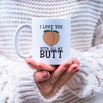 Alternative view of I Love You With All My Butt Funny Anniversary Coffee Mug For Boyfriend - Valentine's Day Gift
