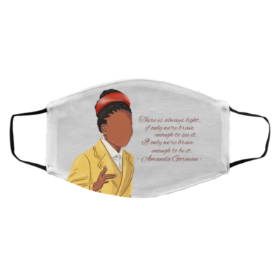 Amanda Gorman There Is Always Light If Only We're Brave Enough to See It, White, Cloth Face Cover – Medium/Large