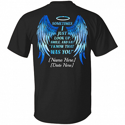 Personalized Sometimes I Just Look Up Smile And Say I Know That Was You Memorial Print Back Only T-shirt, Black, Unisex T-Shirt