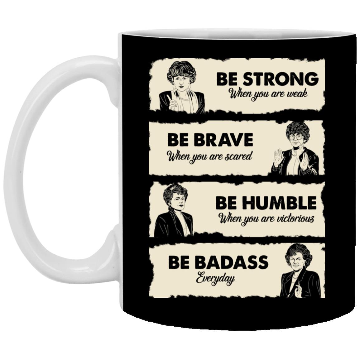 Golden Be Strong mug, Black, 11 oz. White Mug