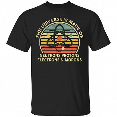 The Universe Is Made Of NeutronsT-Shirt, Black, Unisex T-Shirt