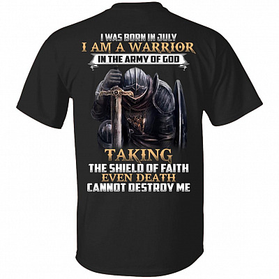 I Was Born In July I Am Warrior In The Army Of God Knights Templar Plain Front - Print On Back T-Shirt, Black, Unisex T-Shirt
