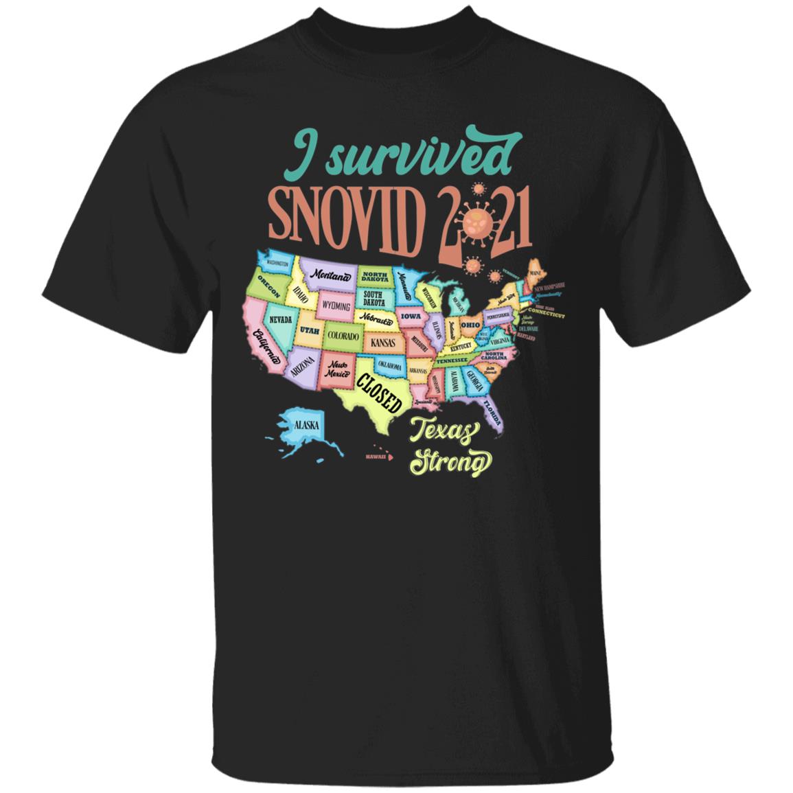 I Survived Snovid 2021 Texas Strong T-Shirt - USA State Tee Shirt, Black, Unisex T-Shirt I Survived Snovid 2021 Texas Strong T-Shirt - USA State Tee Shirt, Black, Unisex T-Shirt
