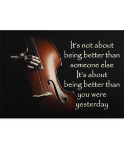 It's About Being Better Than You Were Yesterday Framed Canvas - Double Bass Unframed Poster, White, 0.75'' Framed Canvas