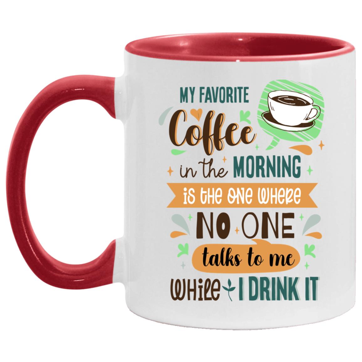 My Favorite Coffee In The Morning, White/Red, 11 oz. Accent Mug