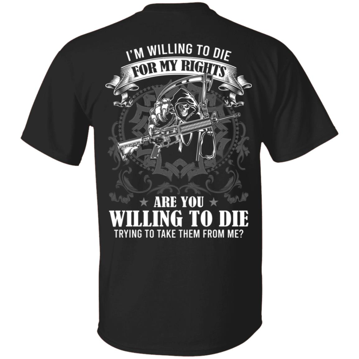 I'm Willing To Die For My Rights, Black, Unisex T-Shirt
