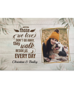 Personalized Photo Pet Those We Love Don't Go Away They Walk Beside Us Every Day Framed Canvas - Unframed Poster, White, 0.75'' Framed Canvas