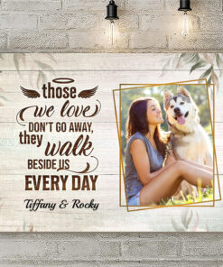 Alternative view of Personalized Photo Pet Those We Love Don't Go Away They Walk Beside Us Every Day Framed Canvas - Unframed Poster