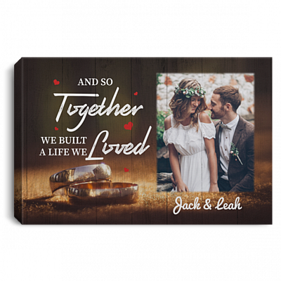 Personalized Photo And So Together We Built A Life We Loved Wrapped Framed Canvas Prints - Unframed Poster, White, 0.75'' Framed Canvas