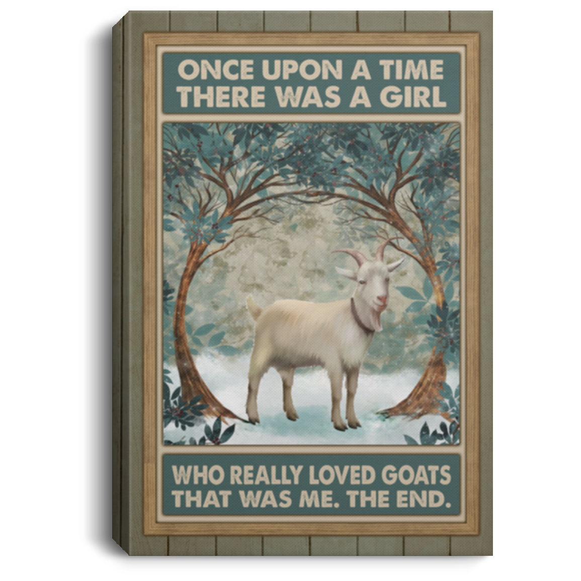 Once Upon A Time There Was A Girl Who Really Loved Goats Wrapped Framed Canvas Prints - Unframed Poster, White, 0.75'' Framed Canvas