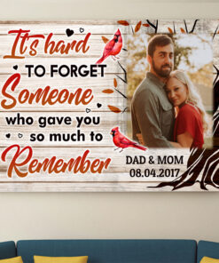 Alternative view of Personalized Photo It's Hard to Forget Someone Who Gave You so Much To Remember Framed Canvas Unframed Poster