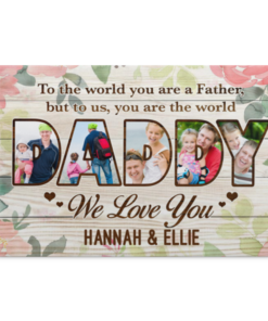 Personalized Photo To The World You Are A Father But To Us You Are The World Canvas Prints - Dad Unframed Poster, White, 0.75'' Framed Canvas