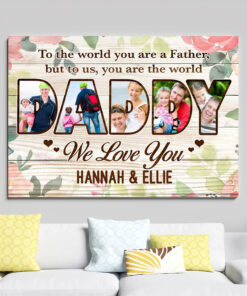 Alternative view of Personalized Photo To The World You Are A Father But To Us You Are The World Canvas Prints - Dad Unframed Poster