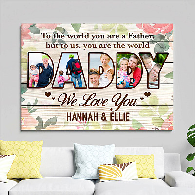 Alternative view of Personalized Photo To The World You Are A Father But To Us You Are The World Canvas Prints - Dad Unframed Poster