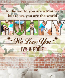 Alternative view of Personalized Photo To The World You Are A Mother But To Us You Are The World Canvas - Mom Unframed Poster