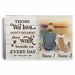 Personalized Loss Dog Memorial Gift - Those We Love Don't Go Away They Walk Beside Us Framed Canvas Prints - Unframed Poster, White, 0.75'' Framed Canvas
