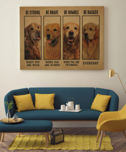 Alternative view of Golden Retriever Be Strong When You Are Weak Be Badass Everyday Framed Canvas Prints - Unframed Poster