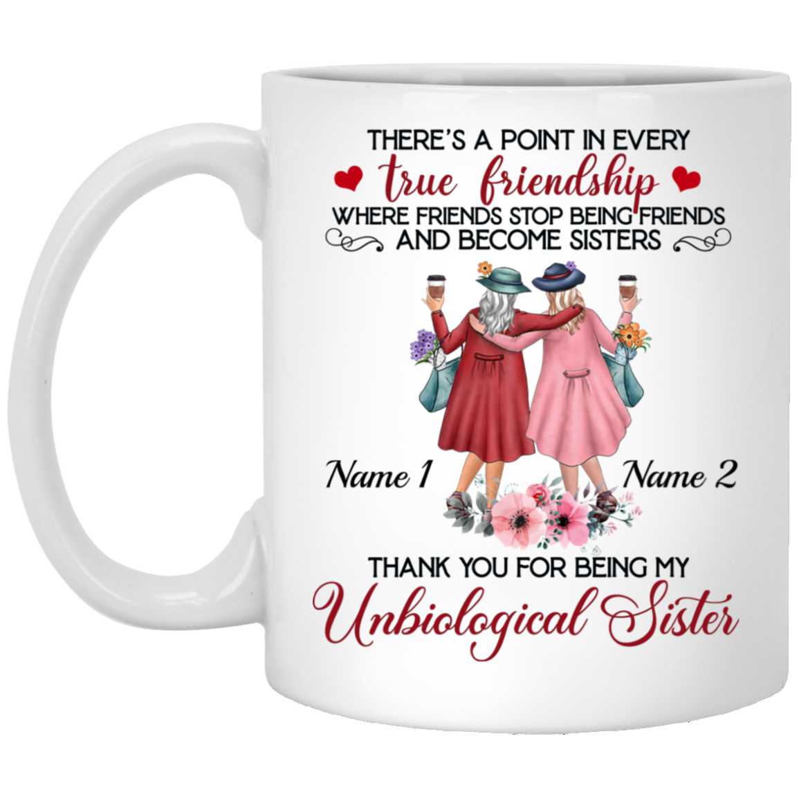 Personalized True Friendship Become Unbiological Sister - Gift for Bff Ceramic Coffee Mug - Water Bottle, White, 11 oz. White Mug