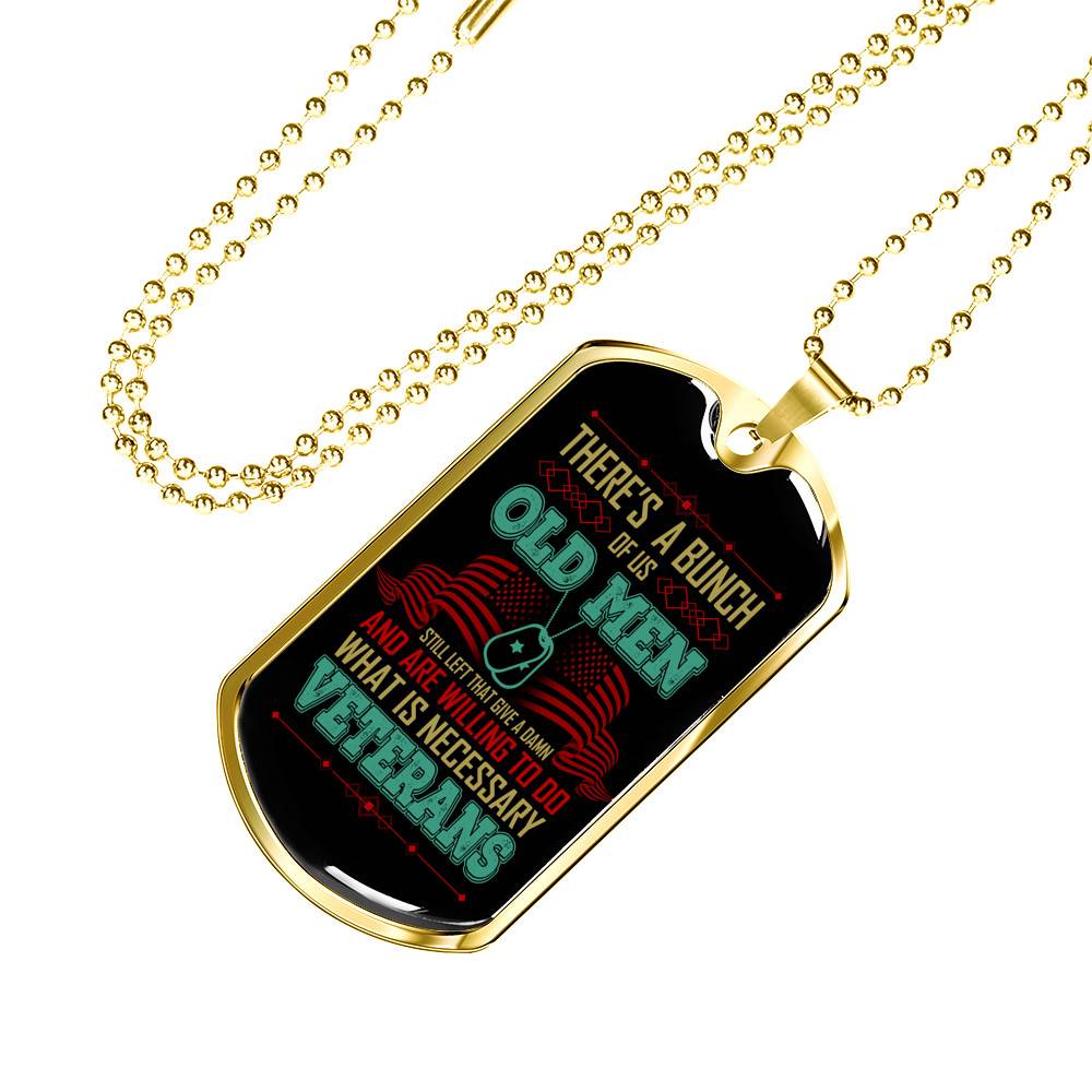 There's A Bunch Of Us Old Man Still Old Man Dog Tag Pendant Necklace - Military Dog Tags - Dog Tag (Gold Plated) There's A Bunch Of Us Old Man Still Old Man Dog Tag Pendant Necklace - Military Dog Tags - Dog Tag (Gold Plated)