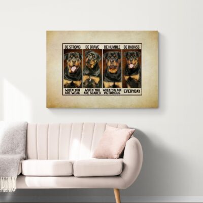 Alternative view of Rottweiler Be Strong When You Are Weak Be Brave When You Are Scared Framed Canvas - Unframed Poster