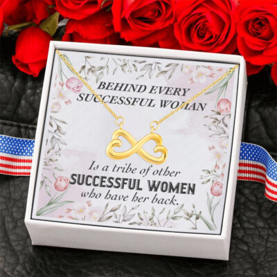 Behind Every Successful Woman Is a Tribe of Other Successful Women Infinity Heart Pendant Necklace