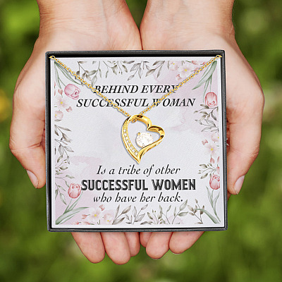Behind Every Successful Woman Is a Tribe of Other Successful Women Forever Love Pendant Necklace