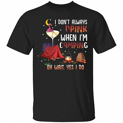 Flamingo I Don't Always Drink Shirt, Black, Unisex T-Shirt