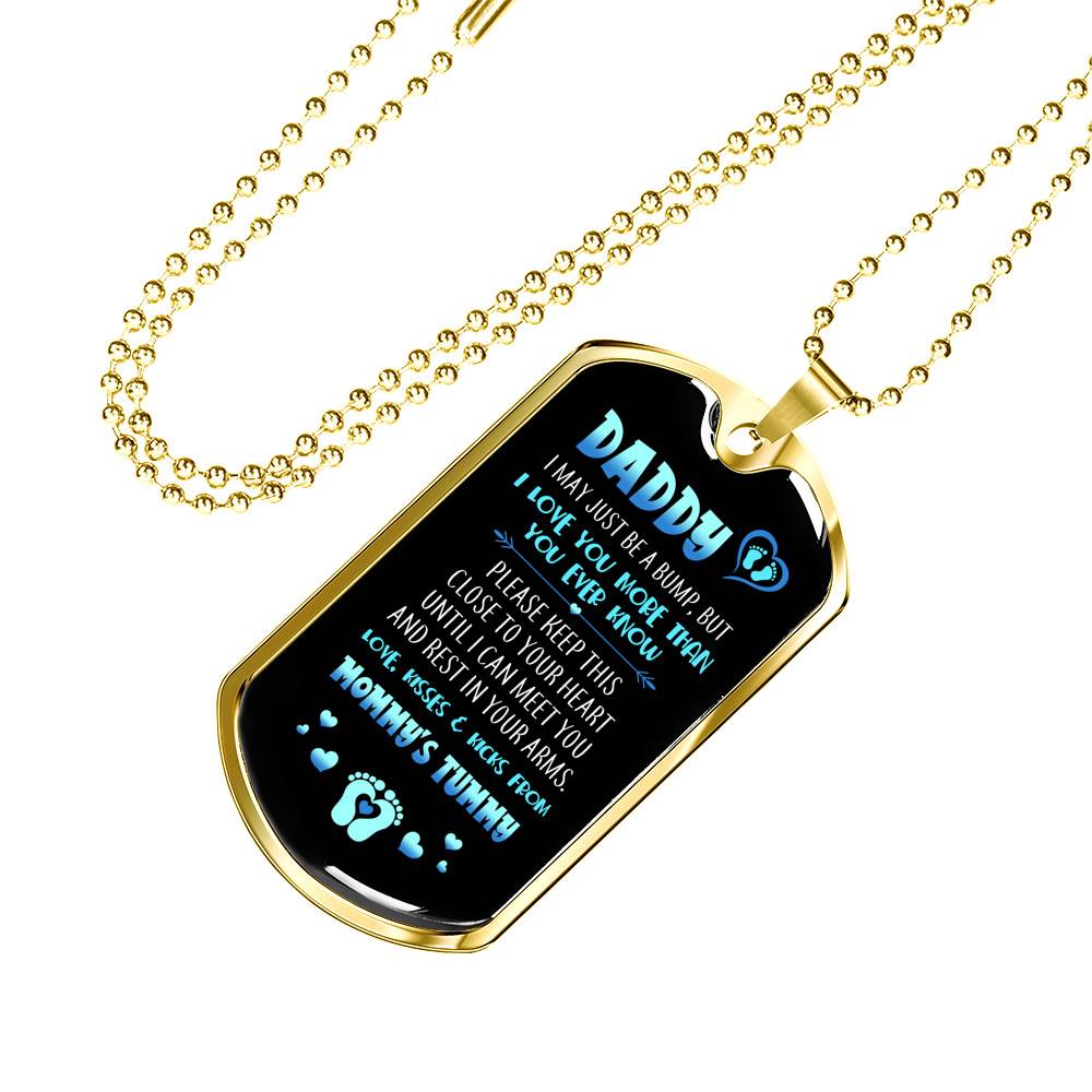 Daddy I May Just Be A Bump But I Love You More Than You Ever Know Love From Mommy's Tummy Dog Tag Necklace - Dog Tag (Gold Plated)