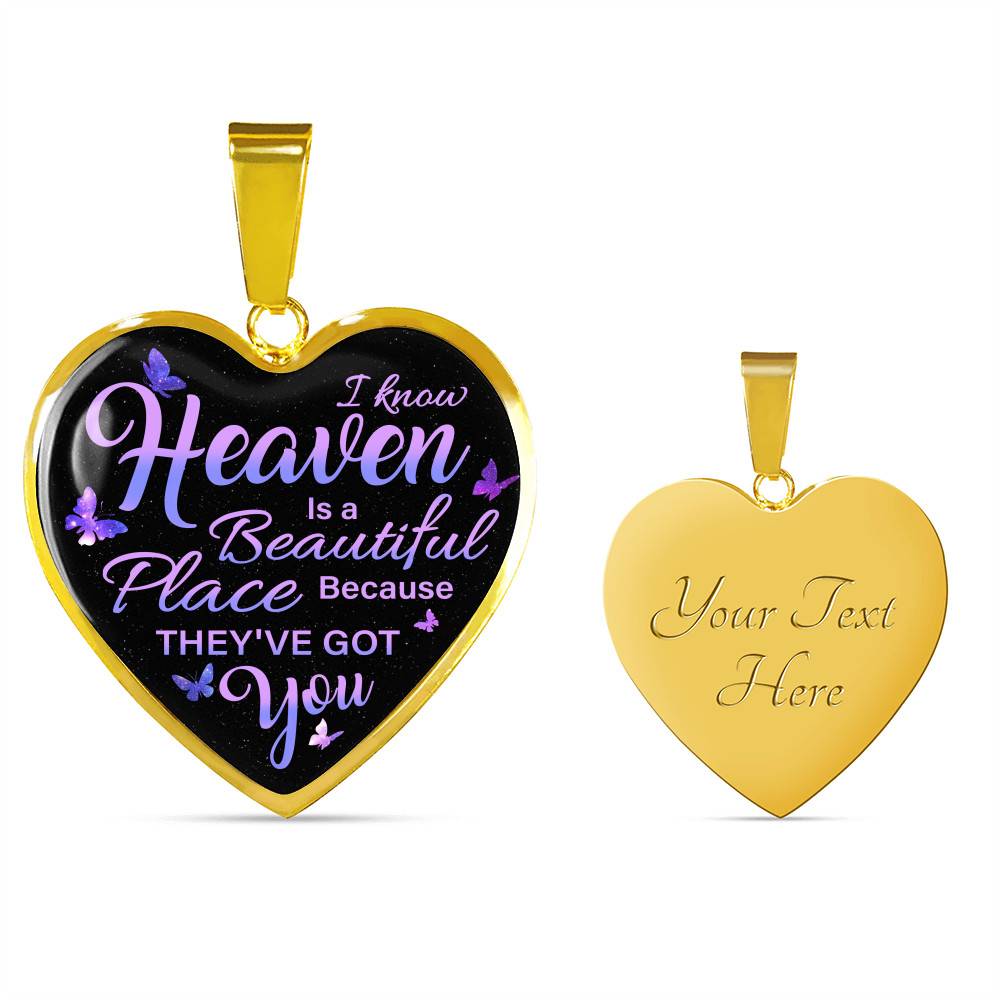 I Know Heaven Is A Beautiful Place Because They've Got You Memorial Butterflies Quote Heart Pendant Necklace - Heart Luxury Necklace (Gold Plated)
