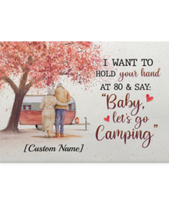 Personalized I Want To Hold Your Hand At 80 and Say Baby Let's Go Camping Framed Canvas - Unframed Poster, White, 0.75'' Framed Canvas