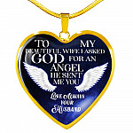 To My Beautiful Wife I Asked God For An Angel He Sent Me You Heart Pendant Necklace - Heart Luxury Necklace (Gold Plated) To My Beautiful Wife I Asked God For An Angel He Sent Me You Heart Pendant Necklace - Heart Luxury Necklace (Gold Plated)