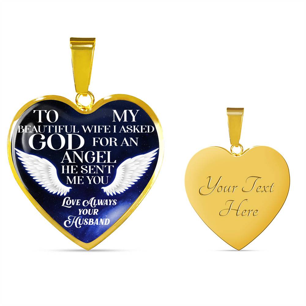 To My Beautiful Wife I Asked God For An Angel He Sent Me You Heart Pendant Necklace - Heart Luxury Necklace (Gold Plated) To My Beautiful Wife I Asked God For An Angel He Sent Me You Heart Pendant Necklace - Heart Luxury Necklace (Gold Plated)