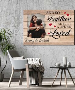 Alternative view of Personalized Photo and So Together We Built a Life We Loved Couple Wrapped Framed Canvas Prints - Unframed Poster