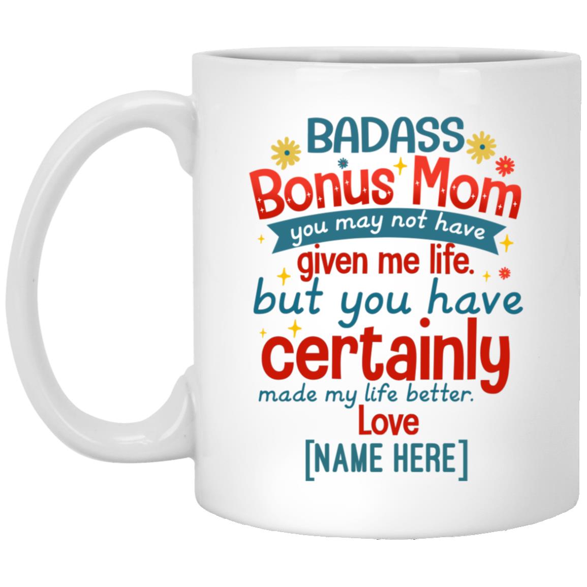 Personalized Badass Bonus Mom, White, 11 oz. White Mug