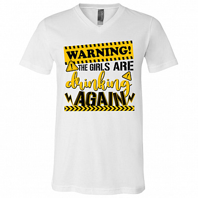 Warning The Girls Are Drinking, White, V-Neck T-Shirt