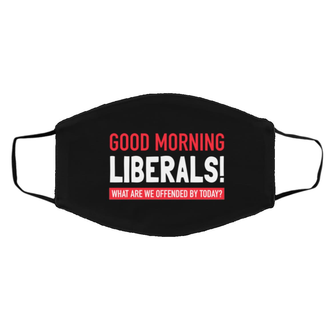 Good Morning Liberals, Black, Cloth Face Cover – Medium/Large