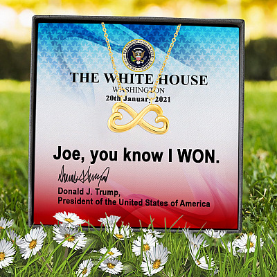 Joe You Know I Won Trump Is My President Inauguration 20th January 2021 Infinity Heart Pendant Necklace