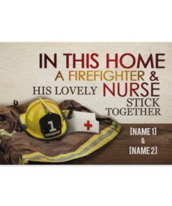 Personalized In This Home A Firefighter And His Lovely Nurse Stick Together Canvas Prints - Unframed Poster, White, 0.75'' Framed Canvas