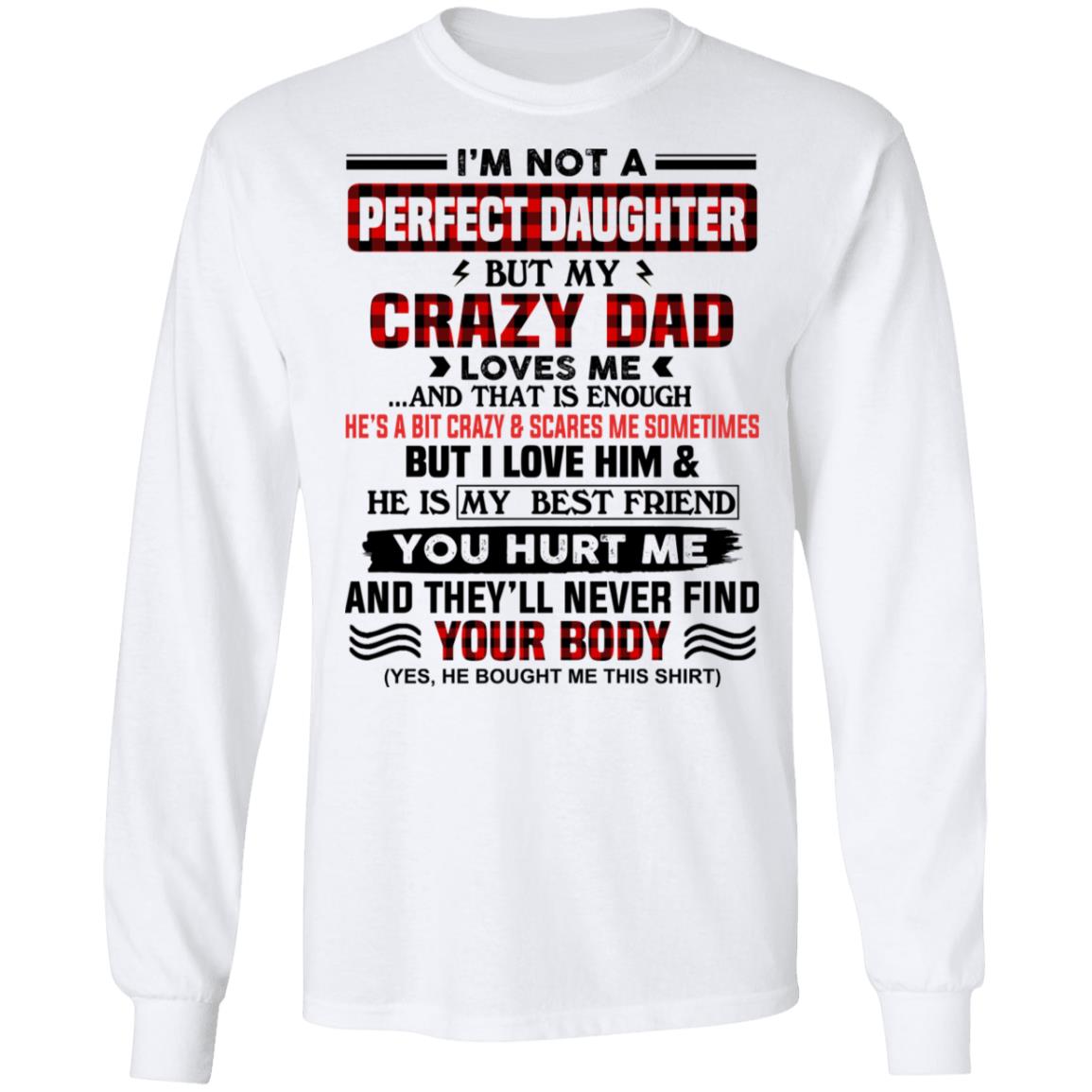I'm Not A Perfect Daughter, White, Long Sleeve I'm Not A Perfect Daughter, White, Long Sleeve