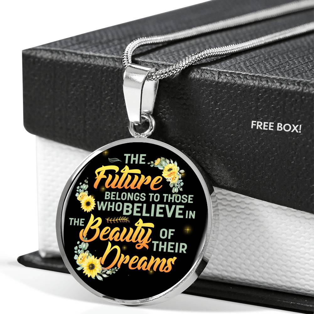 The Future Belongs To Those Who Believe In The Beauty Of Their Dreams Sunflower Circle Pendant Necklace - Circle Luxury Necklace (Silver)