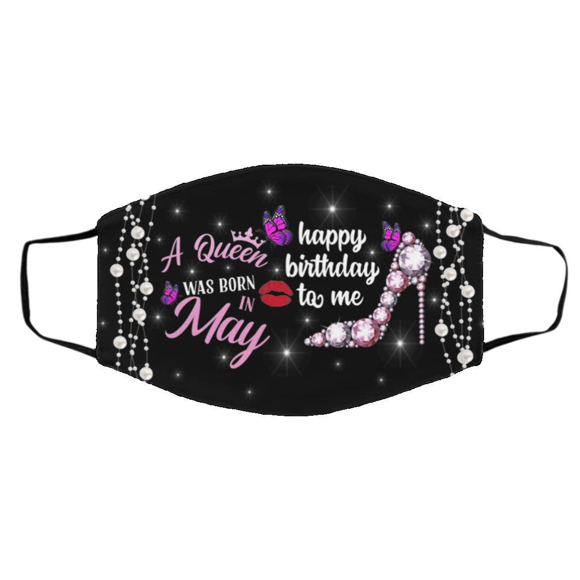 May Queen Face Mask A Queen Was Born In May Happy Birthday To Me Face Mask Cubebik
