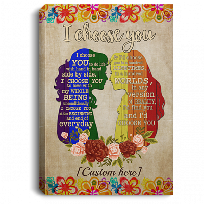 Personalized LGBT Les Couple I Choose You To Do Life with Hand Gallery Wrapped Framed Canvas Prints - Unframed Poster, White, 0.75'' Framed Canvas