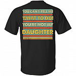 You Can't Tell Me What To, Black, Unisex T-Shirt