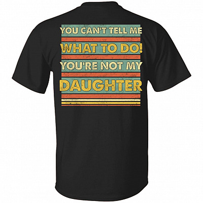You Can't Tell Me What To, Black, Unisex T-Shirt