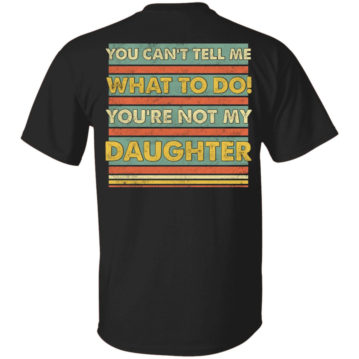 You Can't Tell Me What To, Black, Unisex T-Shirt