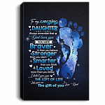 To My Amazing Daughter Always Remember that Dad Loves You You Are Braver Framed Canvas - Unframed Poster, White, 0.75'' Framed Canvas To My Amazing Daughter Always Remember that Dad Loves You You Are Braver Framed Canvas - Unframed Poster, White, 0.75'' Framed Canvas