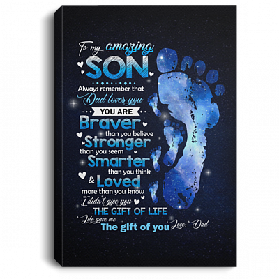 To My Amazing Son Always Remember that Dad Loves You You Are Braver Framed Canvas - Unframed Poster, White, 0.75'' Framed Canvas