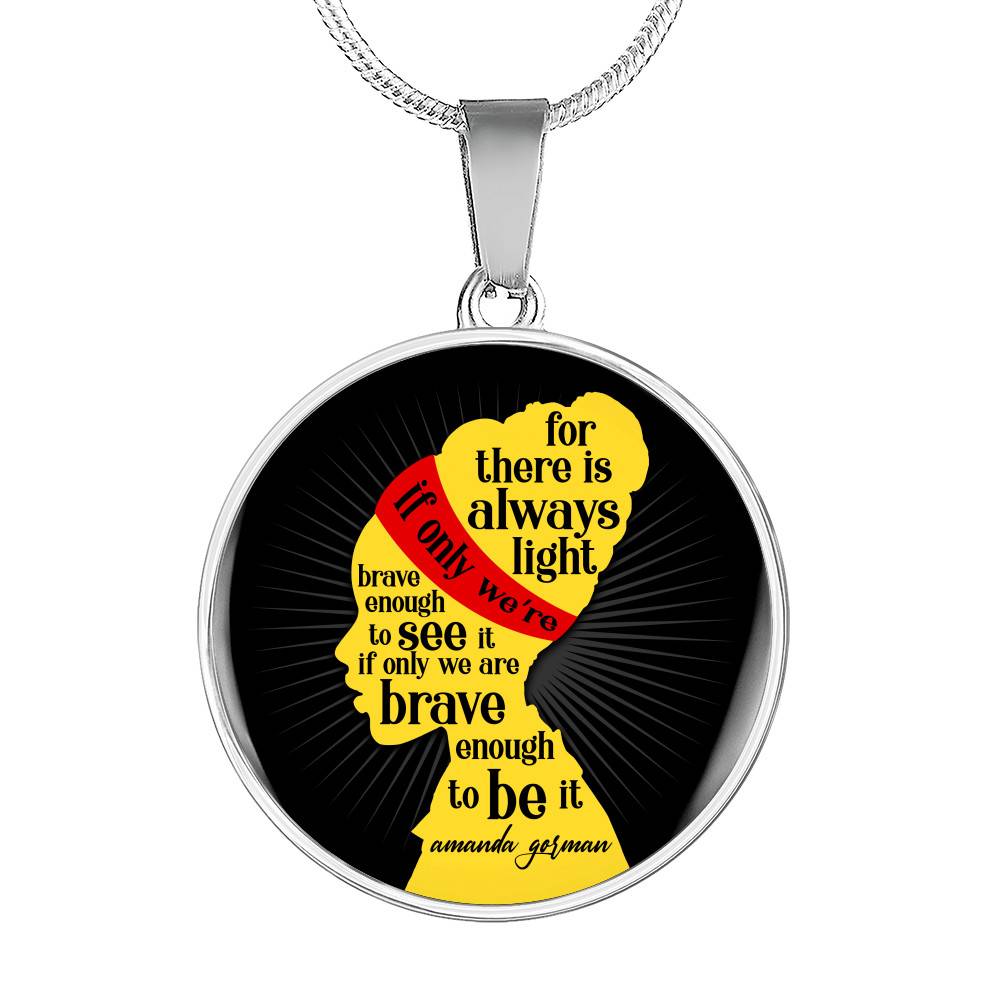 For There Is Always Light if Only We're Brave Enough to See It Circle Pendant Necklace - Circle Luxury Necklace (Silver)